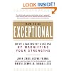 How to Be Exceptional:  Drive Leadership Success By Magnifying Your Strengths