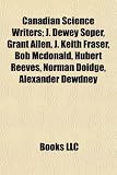 Produkt-Bild: Canadian Science Writers; J. Dewey Soper, Grant Allen, J. Keith Fraser, Bob McDonald, Hubert Reeves, Norman Doidge, Alexander Dewdney
