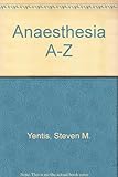 Anaesthesia A - Z