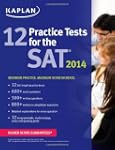 Kaplan 12 Practice Tests for the SAT...