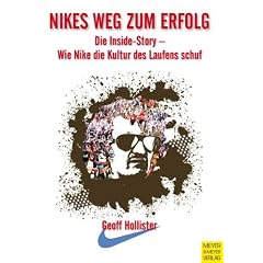 Nikes Weg zum Erfolg: Die Inside-Story - Wie Nike die Kultur des Laufens schuf