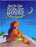 JUST IN CASE YOU EVER WONDER by Max Lucado, illustrated by Toni Goffe (1992 Hardcover Word publishers 32 pages 8 3/4 x 11 inches)