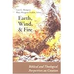 Earth, Wind, and Fire: Biblical and Theological Perspectives on Creation (From the Connections Series) book cover