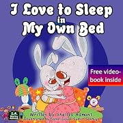 I Love to Sleep in My Own Bed (Children's bedtime stories book for ages 2-6) : Second Edition