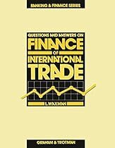 Questions and Answers on Finance of International Trade (Banking and Finance Series)