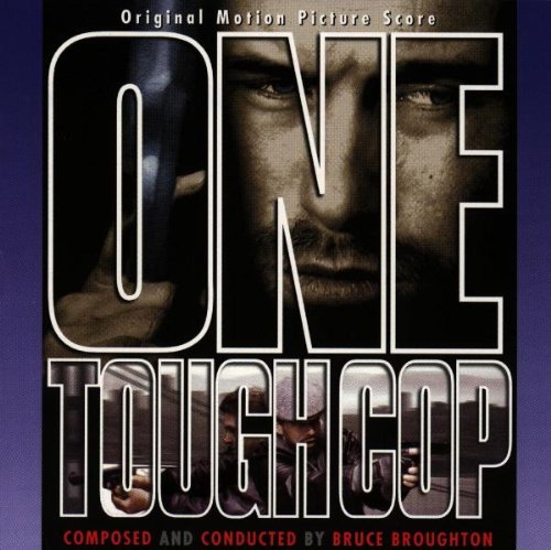 One Tough Cop Bruce Broughton