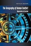 The geography of human conflict : approaches to survival