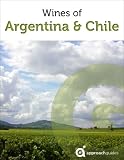 Wine Guide to Argentina and Chile (South America)