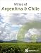 Books : Wine Guide to Argentina and Chile (South America)