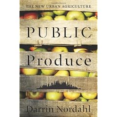 Public Produce: The New Urban Agriculture