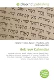 Hebrew Calendar: Lunisolar calendar, Jewish holiday, Passover, Pesach Sheni, Lag BaOmer, Shavuot, Seventeenth of Tammuz, Tisha B Av, Tu B Av, Rosh Hashanah, ... Simchat Torah, Hanukkah, Tenth of Tevet