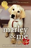 Marley and Me: Life and Love with the Worlds Worst Dog