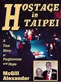 related product Hostage in Taipei : A True Story of Forgiveness and Hope