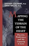 Mapping the Terrain of the Heart: Passion, Tenderness, and the Capacity to Love