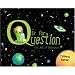 Q is for Question: An ABC of Philosophy