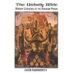 Unholy Bible, The: Hebrew Literature of the Kingdom Period book cover