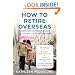 How to Retire Overseas: Everything You Need to Know to Live Well (for Less) Abroad