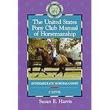 the united states pony club manual of horsemanship intermediate horsemanship c level book 2