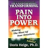transforming pain into power  making the most of your emotions new edition