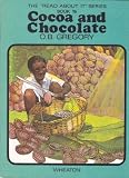 The 'read about it' series / by O.B. Gregory. Books 1-24 : Geography topics. Book 16, Cocoa and chocolate