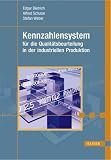 Kennzahlensystem für die Qualitätsbeurteilung in der industriellen Produktion