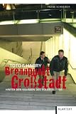 Toto und Harry: Brennpunkt Gro&szlig;stadt - Hinter den Kulissen des Polizeialltags - Frank Schneider