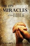 The Ten Greatest Miracles of the Bible
