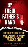 By Their Fathers Hand: The True Story of the Wesson Family Massacre