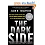 The Dark Side: The Inside Story of How the War on Terror Turned Into a War on American Ideals