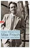 book cover Max Frisch: Sein Leben, seine Bücher - Volker Weidermann
