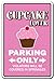 Cupcake Lover Parking Sign Bake Bakery Pastry Chef Cake Dessert | Indoor/Outdoor | 12