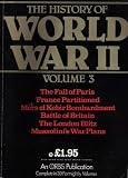 The History of WORLD WAR II vol. 3: The Fall of Paris..France Partitioned..Battle of Britain..The London Blitz..Mussolini's War Plans