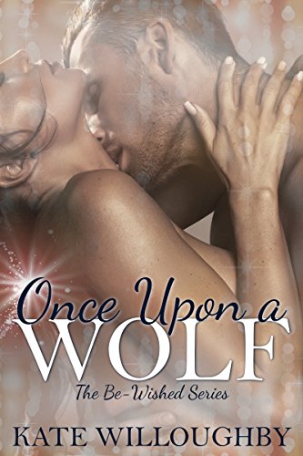 Once Upon a Wolf (Be-Wished Book 2)