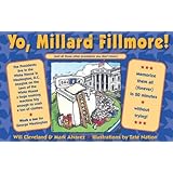 Yo Millard Fillmore!: (And all those other Presidents you don't know)