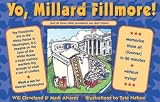 Yo Millard Fillmore!: (And all those other Presidents you dont know)