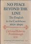 No Peace Beyond the Line: The English in the Caribbean, 1624-90 (The Beginnings of the American People, Vol. 2)