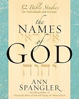 The Names of God: 52 Bible Studies for Individuals and Groups