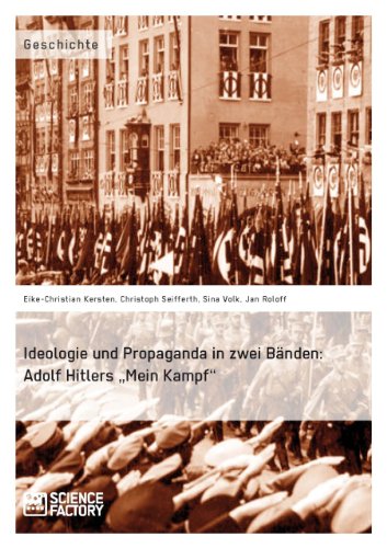 Ideologie und Propaganda in zwei Bänden: Adolf Hitlers 
