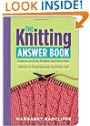 The Knitting Answer Book: Solutions to Every Problem You'll Ever Face; Answers to Every Question You'll Ever Ask