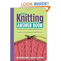 The Knitting Answer Book: Solutions to Every Problem You'll Ever Face; Answers to Every Question You'll Ever Ask