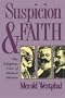 Suspicion and Faith: The Religious Uses of Modern Atheism