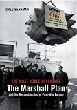The Most Noble Adventure: The Marshall Plan and the Reconstruction of Post-War Europe