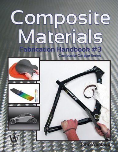 Composite Materials: Fabrication Handbook #3 by John Wanberg (Oct 1 2012)
