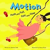 Motion: Push and Pull, Fast and Slow (Amazing Science)