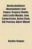 Produkt-Bild: Hochschullehrer (Neuseeland): Karl Popper, Gregory Chaitin, John Leslie Mackie, John Carew Eccles, Helen Clark, Richard Sibson, Keith Edward Bullen, ... Patrick Kerr, Algernon Thomas, Denis Dutton