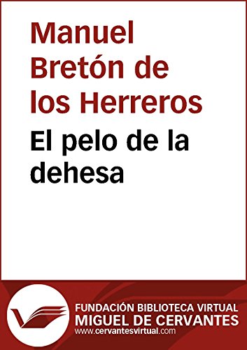 El pelo de la dehesa (Biblioteca Virtual Miguel de Cervantes) (Spanish Edition)