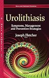 Urolithiasis : symptoms, management and prevention strategies