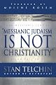 Messianic Judaism Is Not Christianity:  A Loving Call to Unity