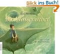 Die Wasserweber: Sprecher: Andreas Fr�hlich. 3. Folge der Trilogie. 6 CDs Multibox 7 Std. 45 Min.: 3. Folge der Wellenl�ufer-Trilogie