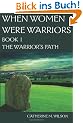 When Women Were Warriors Book I